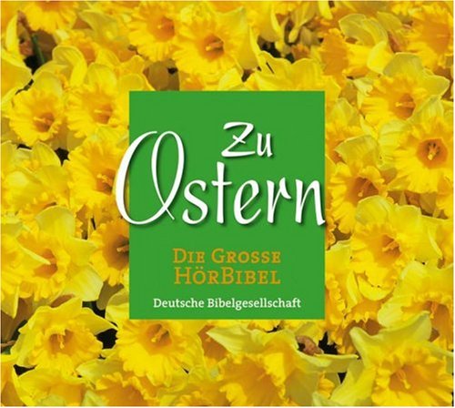 Die Große HörBibel: Zu Ostern: In szenischer Lesung Religion & Esotericism