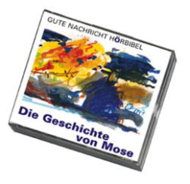 Die Geschichte von Mose: Aus 2 Mose Exodus, 4 Mose Numeri und 5 Mose Deuteronomium (Gute Nachricht Hörbibel) Religion & Esotericism