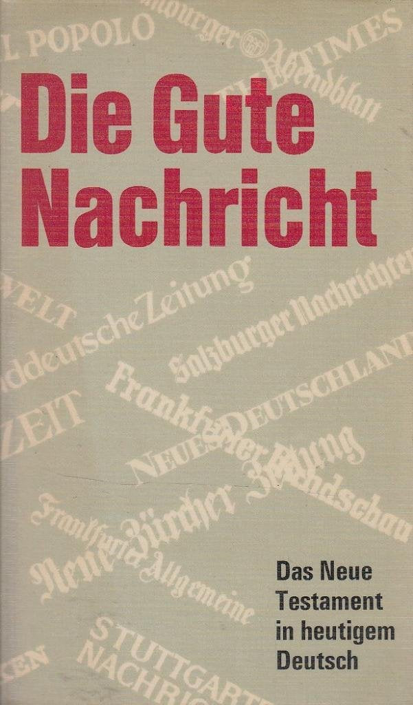 Die Gute Nachricht: Das Neue Testament in Heutigem Deutsch book