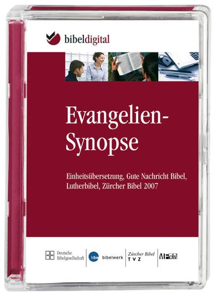 Evangelien-Synopse: Einheitsübersetzung, Gute Nachricht Bibel, Lutherbibel, Zürcher Bibel 2007 (BIBELDIGITAL) Religion & Esotericism