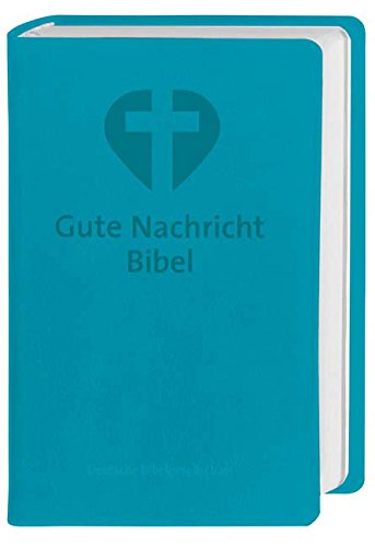 Gute Nachricht Bibel. Aquamarin: Mit den Spätschriften des Alten Testaments book