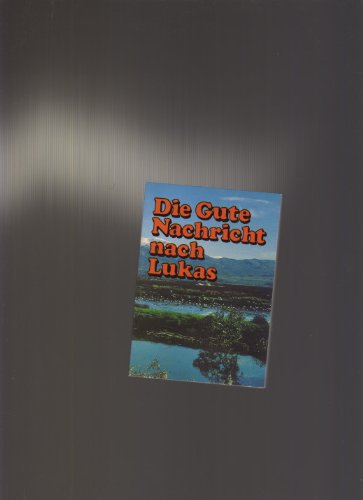 Die gute Nachricht nach Lukas : in heutigem Deutsch Books