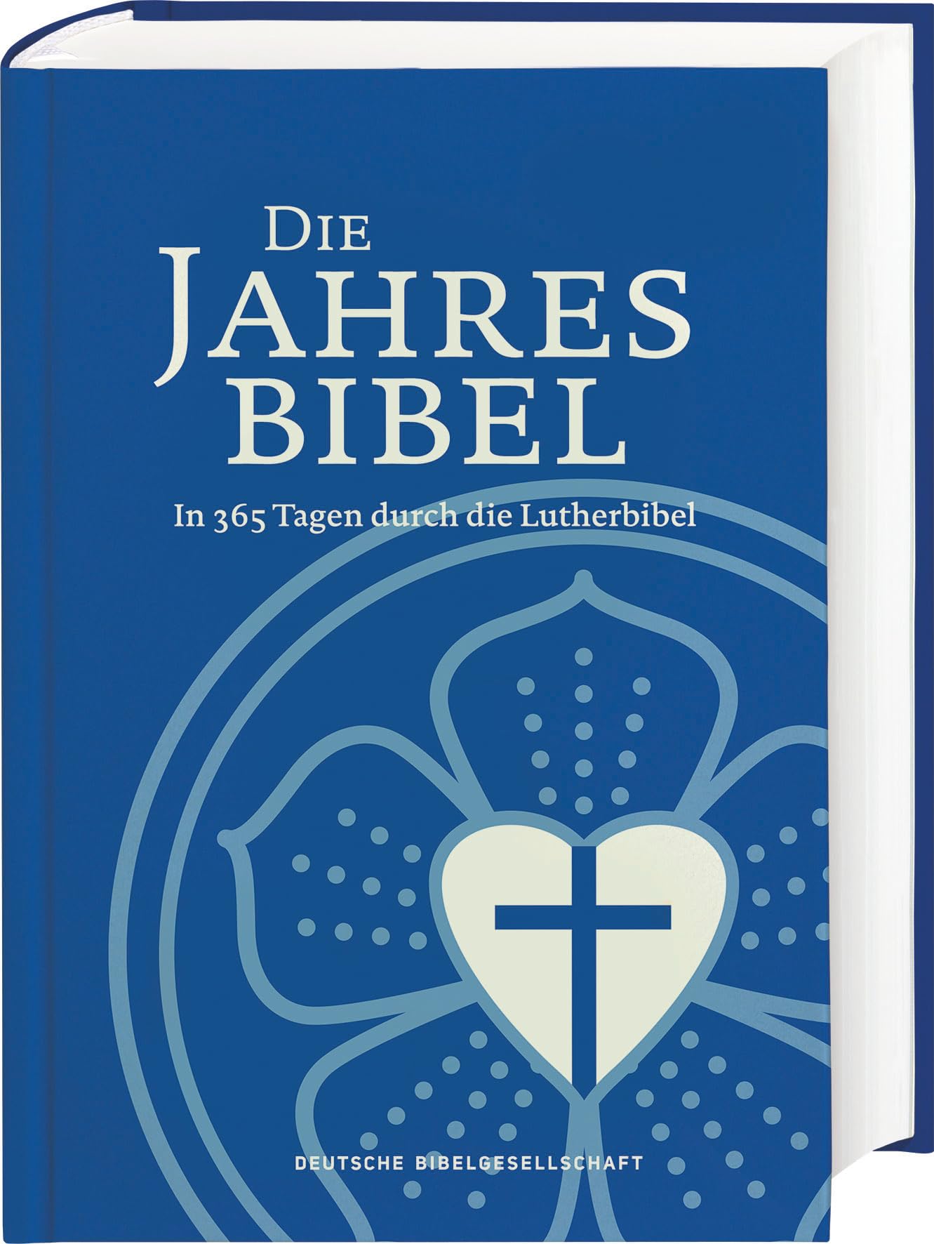 Lutherbibel. Die Jahresbibel. In 365 Tagen durch die Lutherbibel. Bibelarbeit für ein Jahr: In täglich 15 Minuten die ganze Bibel lesen. Jahresbibelleseplan: Psalmen, Altes und Neues Testament Religion & Esotericism
