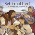 Product Image: Seht mal her! Jesus wirkt Wunder