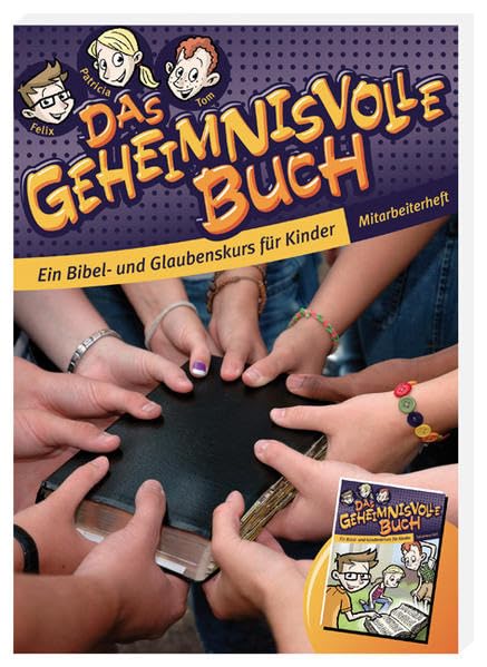 Das geheimnisvolle Buch: Ein Bibel- und Glaubenskurs für Kinder - Mitarbeiterheft Religion & Esotericism
