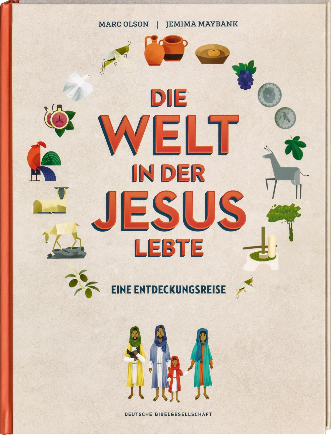 Die Welt in der Jesus lebte. Eine Entdeckungsreise. Der Alltag vor 2000 Jahren: Kinder-Sachbuch über die Zeit, in der das Neue Testament entstand. Für kleine Zeitreisende ab 8 Jahren Religion & Esotericism