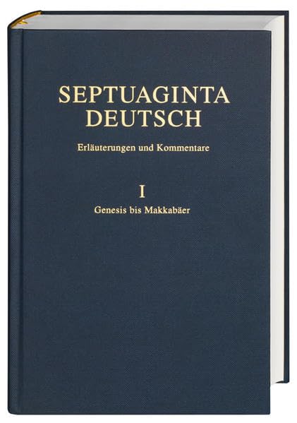 Septuaginta Deutsch - Erläuterungen und Kommentare. Band 1: Genesis bis 4. Makkabäer Religion & Esotericism