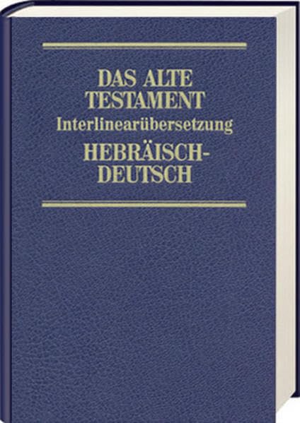 Das Alte Testament. Interlinearübersetzung Hebräisch-Deutsch: Band 2: Josua - Könige Religion & Esotericism