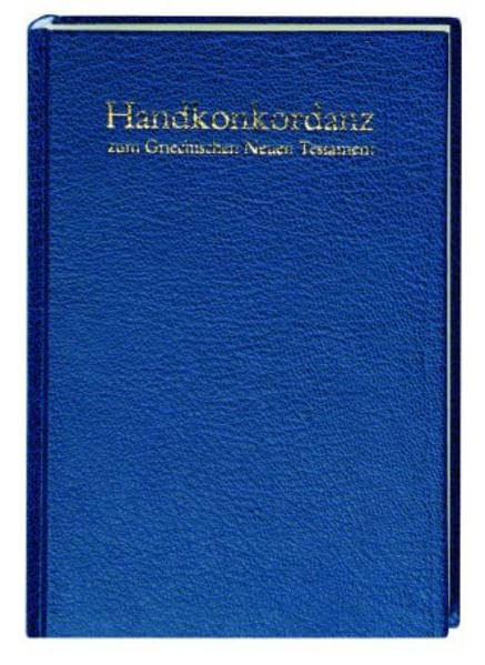 Handkonkordanz zum griechischen Neuen Testament: Nach dem Text des Novum Testamentum Graece von Nestle-Aland und des Greek New Testament Arts & Music
