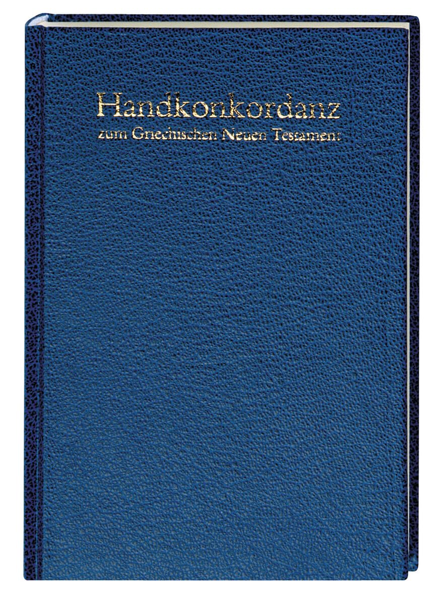 Handkonkordanz zum griechischen Neuen Testament: Nach dem Text des Nestle-Aland Novum Testamentum Graece (28. Auflage) und des Greek New Testament (5. Auflage) Foreign Languages ​​& Dictionaries