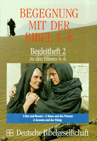 Begegnung mit der Bibel, Begleithefte, H.2, Zu den Filmen 4-6: Rut und Noomi; Amos und der Priester; Jeremia und der König Religion & Esotericism