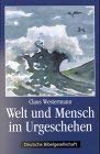 Welt und Mensch im Urgeschehen: Die biblische Urgeschichte (1. Mose/Genesis 1-11) aufgeschlossen Books