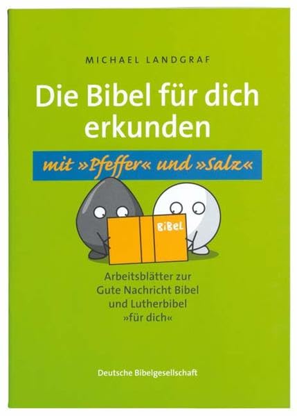 Die Bibel für dich erkunden mit "Pfeffer" und "Salz": Arbeitsblätter zur Gute Nachricht Bibel und Lutherbibel "für dich" Religion & Esotericism