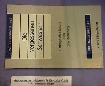 Die vergessenen Schwestern: Frauensprache Sprache in der Bibelübersetzung (Bibel im Gespräch) Professional & Reference Books