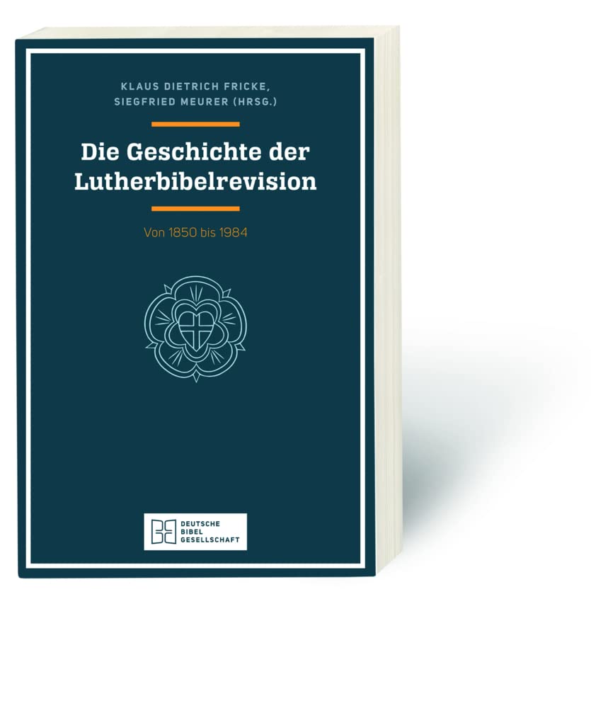 Die Geschichte der Lutherbibelrevision: Von 1850 bis 1984 Religion & Esotericism