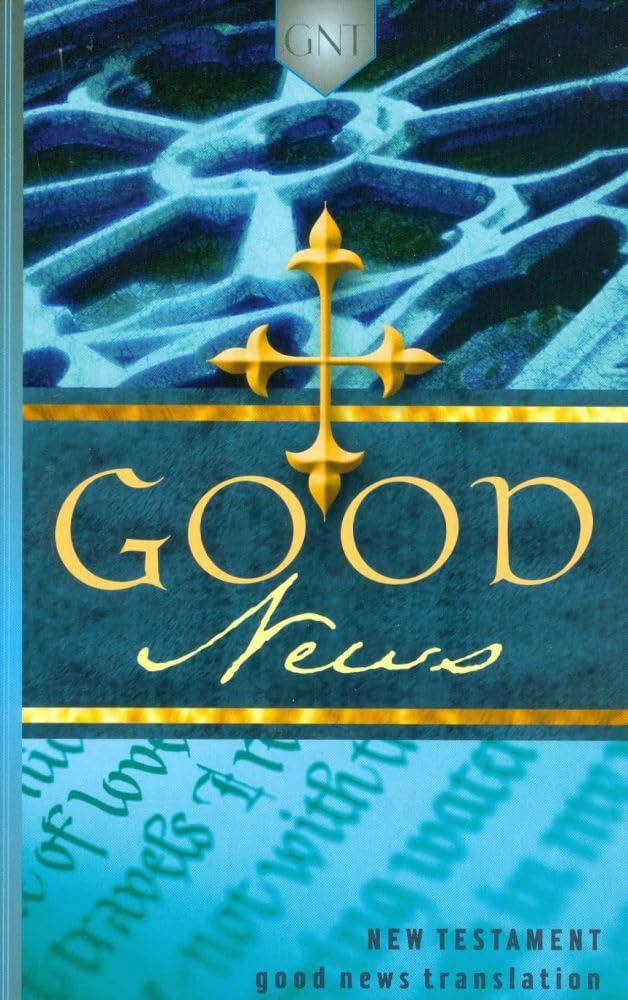 Good News Bibele - New Testament: Neues Testament in englischer Sprache - moderne Übersetzung Religion & Esotericism