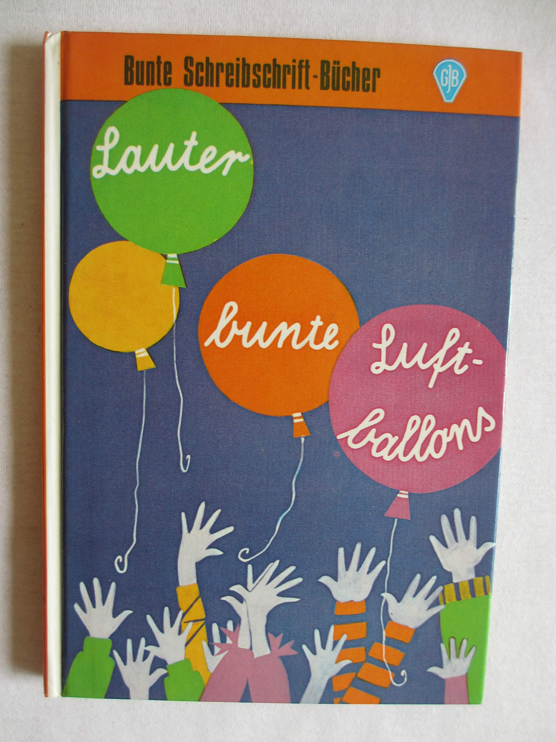 Lauter bunte Luftballons. In Schreibschrift.) Books