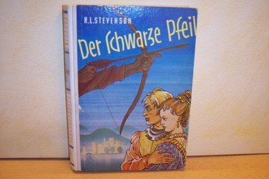 Der schwarze Pfeil. Erzählung aus dem Krieg der Roten gegen die Weiße Rose Books