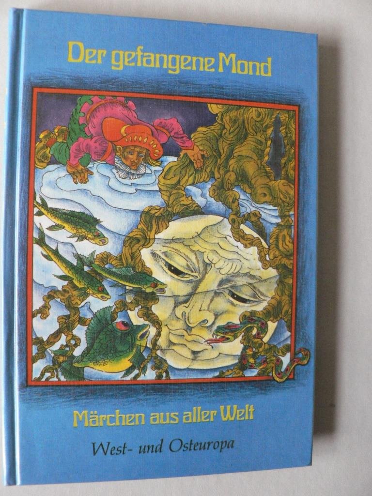 Der gefangene Mond und andere Märchen aus West- und Osteueropa. ( Märchen aus aller Welt, 1) Books