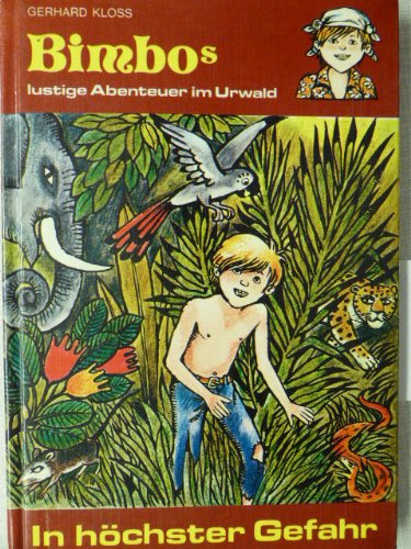 Bimbos lustige Abenteuer im Urwald. In höchster Gefahr Books