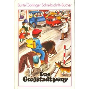 Das Großstadtpony. ( Schreibschrift) Books
