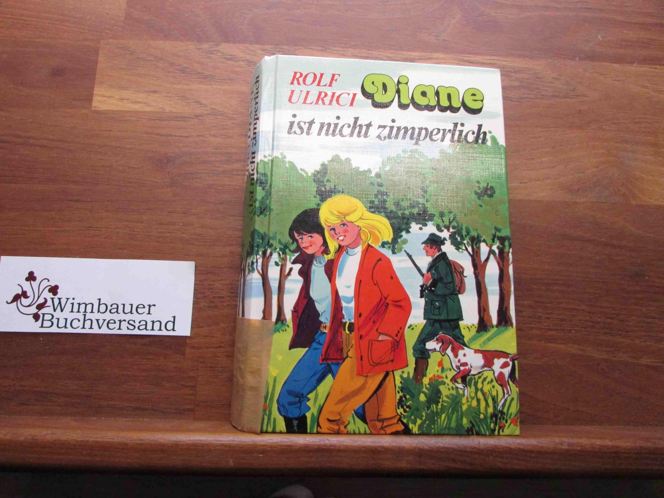Diane ist nicht zimperlich. Sammelband I. Diane aus dem Försterhaus. Diane wird Schützenkönigin Books