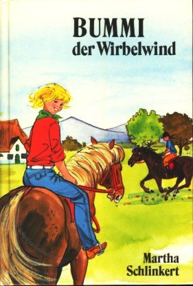Bummi, der Wirbelwind. Sammelband IV. Bummi wird dreizehn. Bummi und ihr Pony Books