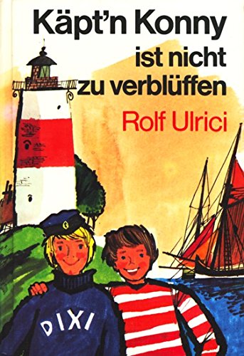 Käpt'n Konny ist nicht zu verblüffen. Sammelband IV. Enthält: Käpt'n Konny und die Ölpest / ... auf geheimer Spur Books
