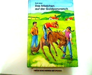 Das Mädchen auf der Goldponyranch. ( Ab 12 J.) Books