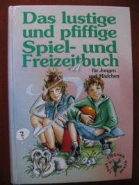 Das lustige und pfiffige Spiel- und Freizeitbuch Books