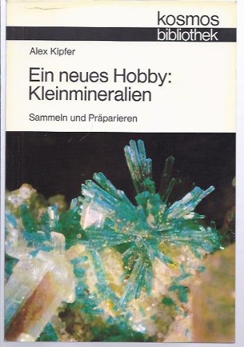 Ein neues Hobby: Kleinmineralien. Sammeln und Präparieren book