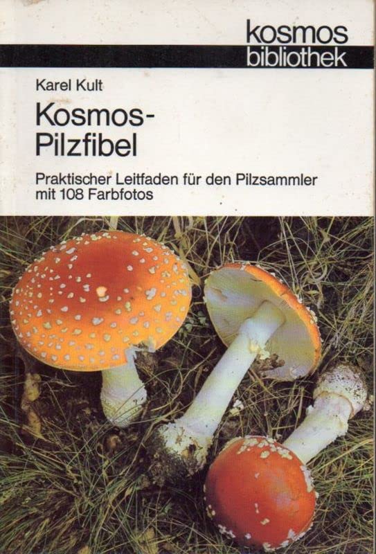 Kosmos - Pilzfibel. Praktischer Leitfaden für den Pilzsammler Natural Sciences