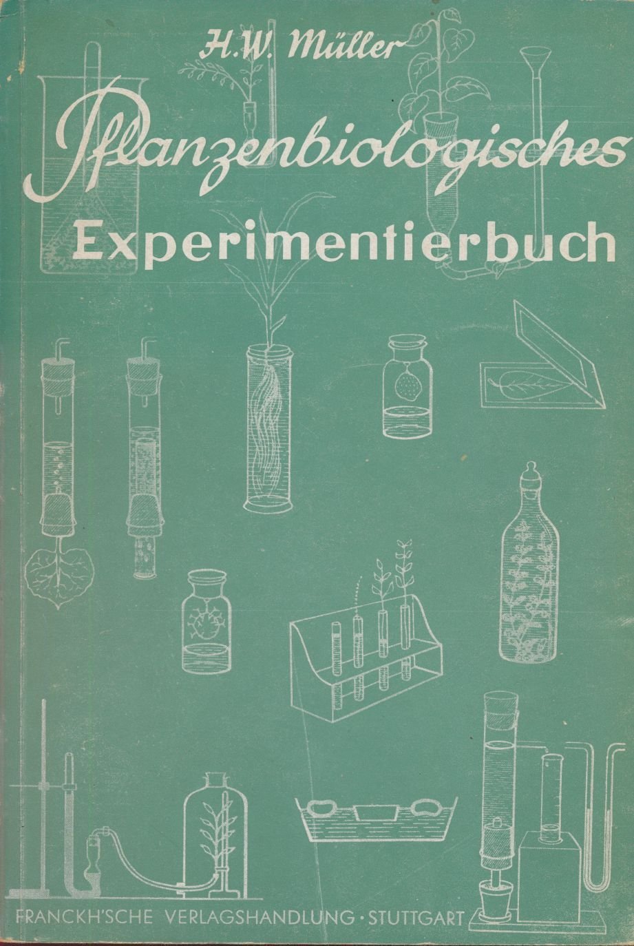 Pflanzenbiologisches Experimentierbuch. Physiologische und bodenkundliche Versuche Leisure, Home & Garden