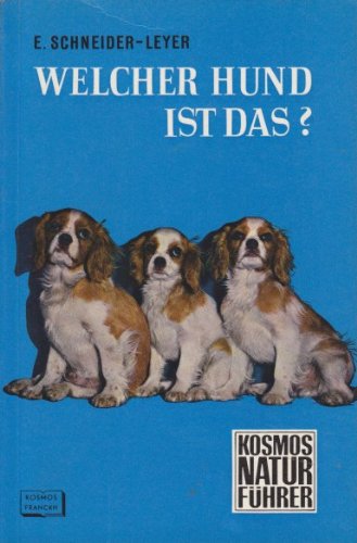 Welcher Hund ist das?: Beschreibung von etwa 200 Rassen u. Schlägen (Kosmosnaturführer) Books