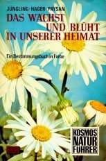Das wächst und blüht in unserer Heimat. Ein Bestimmungsbuch in Farbe Business & Technology