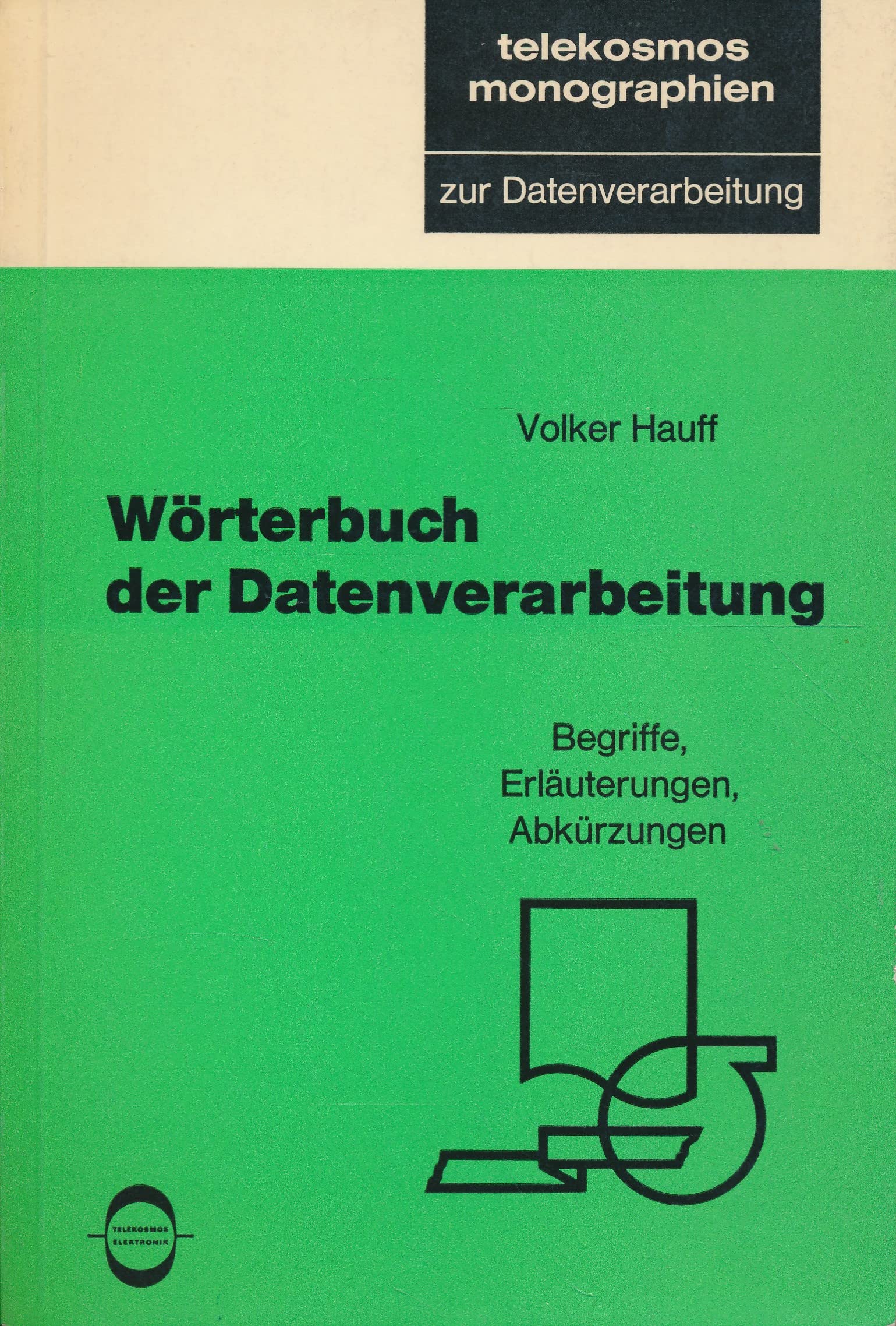 Wörterbuch der Datenverarbeitung. Begriffe, Erläuterungen, Abkürzungen Learning & Reference