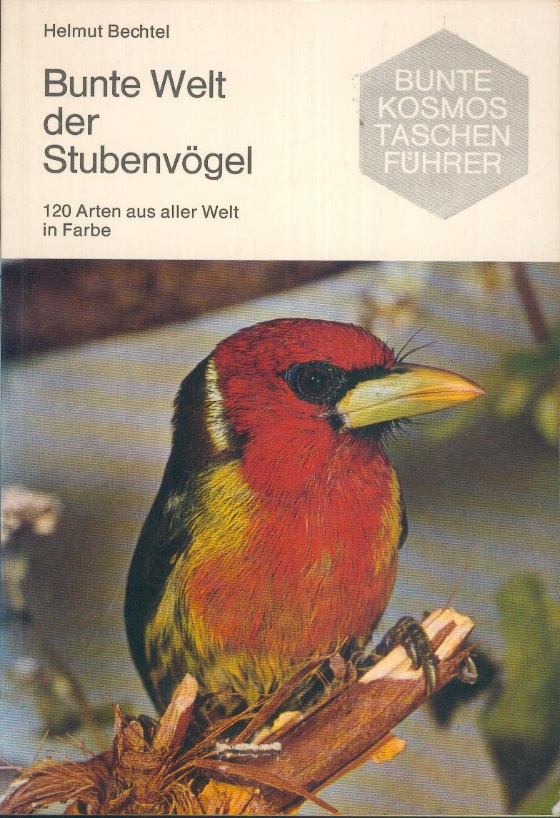 Bunte Welt der Stubenvögel. 120 Arten aus aller Welt in Farbe Books