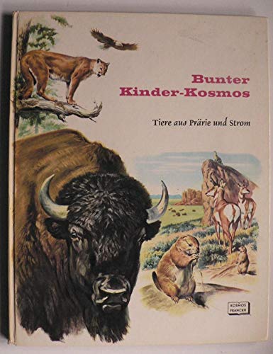 Bunter Kinder-Kosmos: Tiere aus Prärie und Strom Children's books
