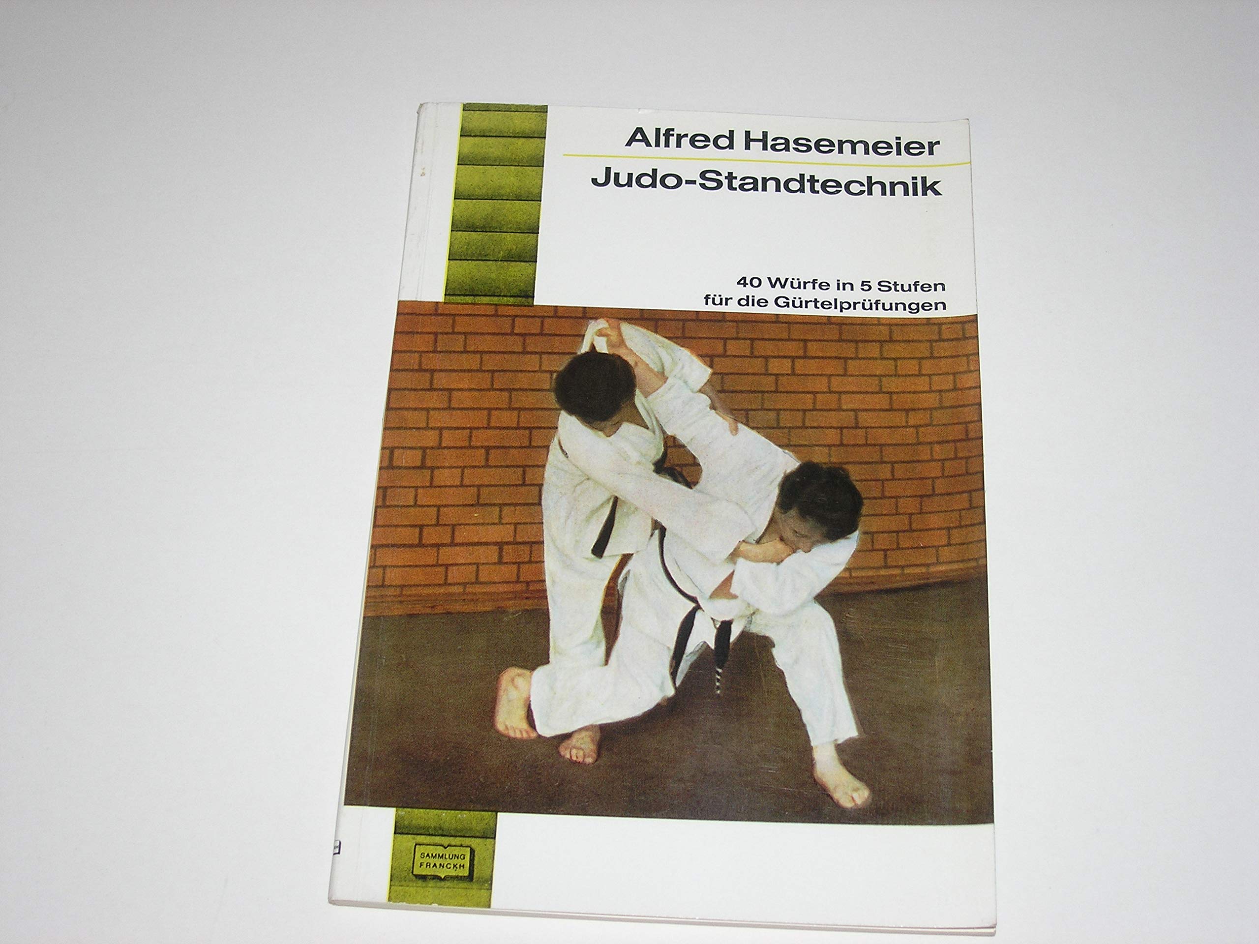 Judo - Standtechnik. 40 Würfe in 5 Stufen für die Gürtelprüfungen Leisure & Fun