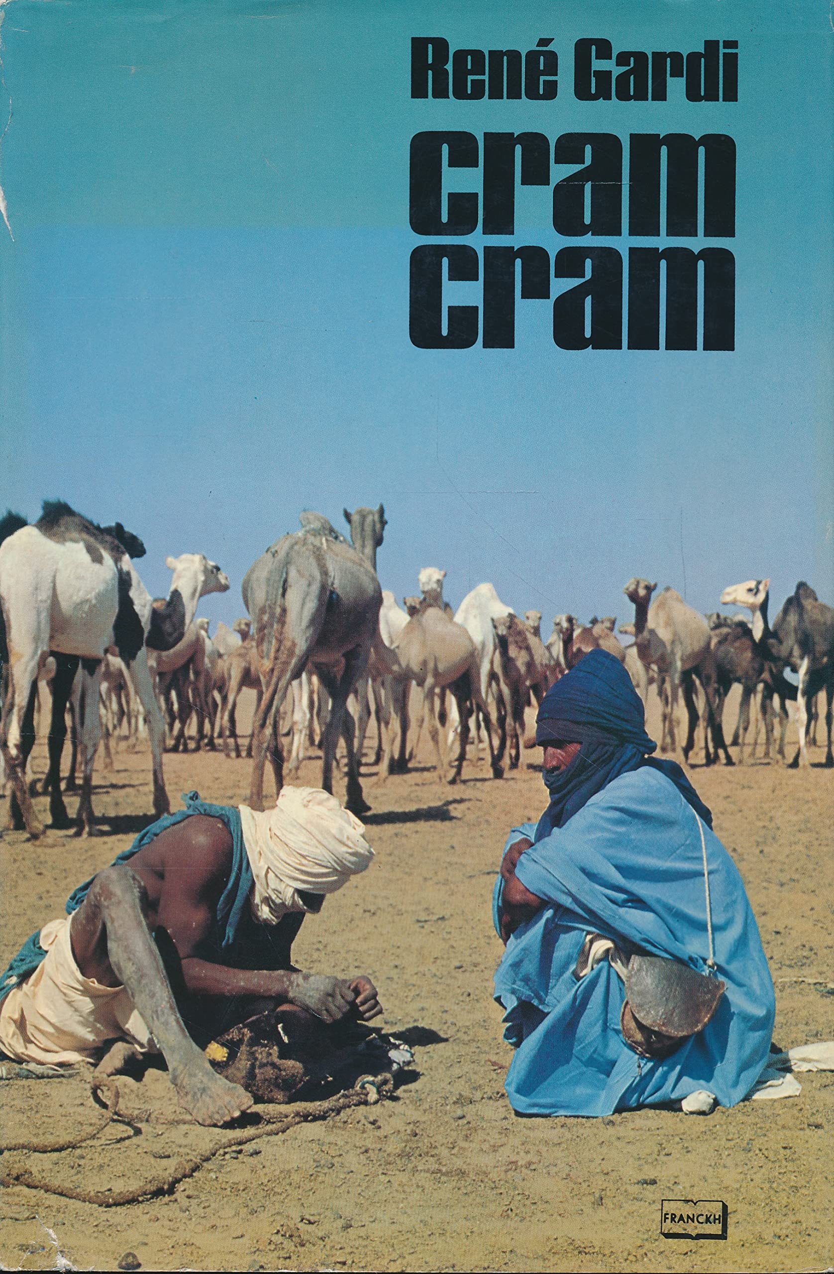 Cram Cram. Erlebnisse rund um die Air- Berge in der südlichen Sahara Politics & Society