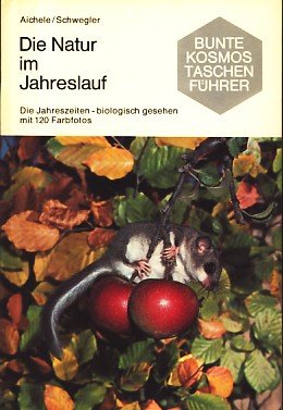 Die Natur im Jahreslauf. Die Jahreszeiten, biologisch gesehen Business & Technology