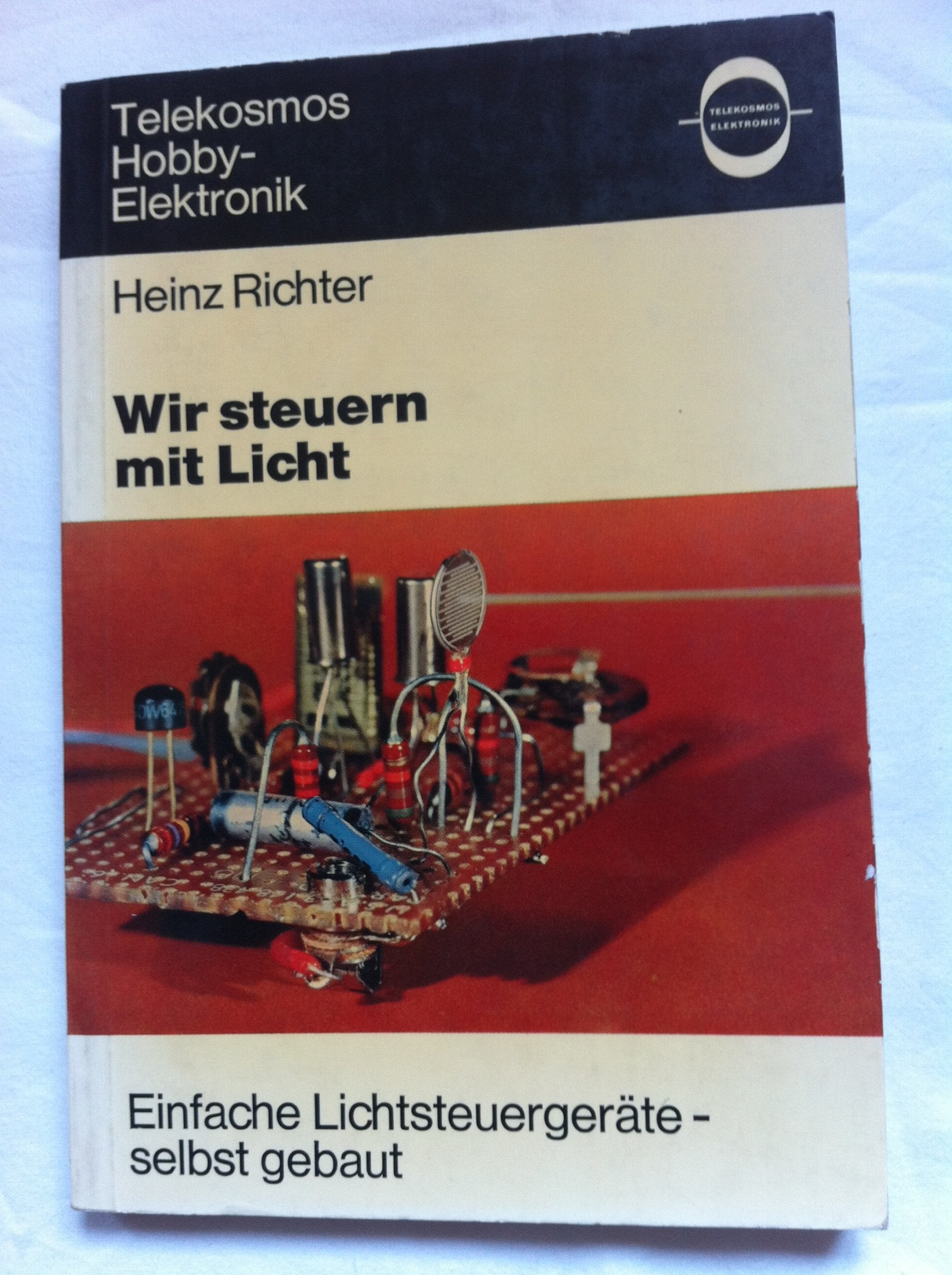 Wir steuern mit Licht. Einfache Lichtsteuerungsgeräte selbst gebaut Business & Technology