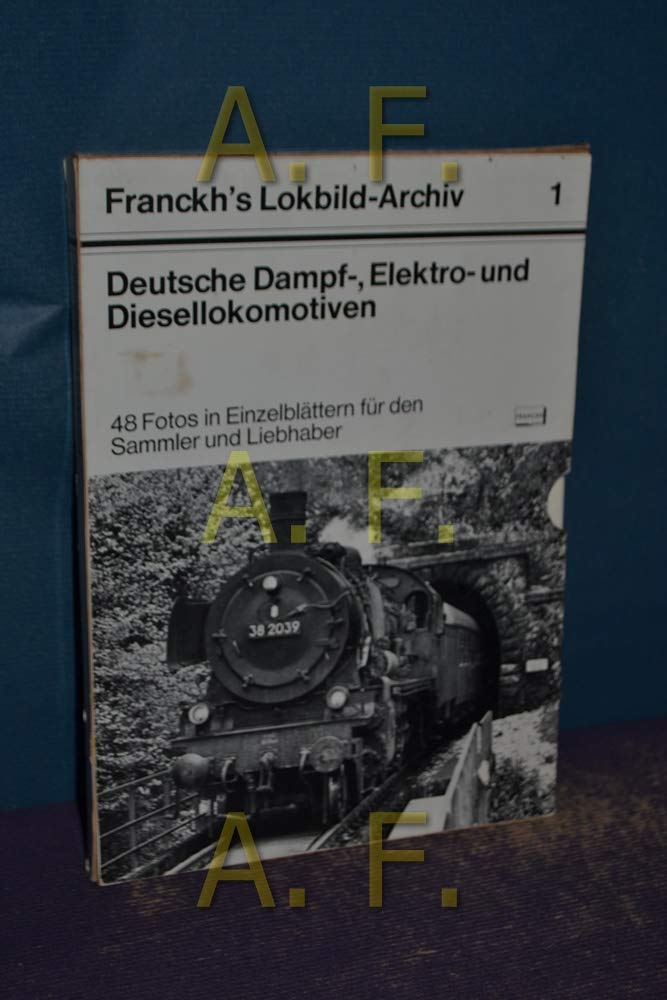 Franckh's Lokbild- Archiv I. Deutsche Dampf-, Elektro- und Dieselokomotiven Books