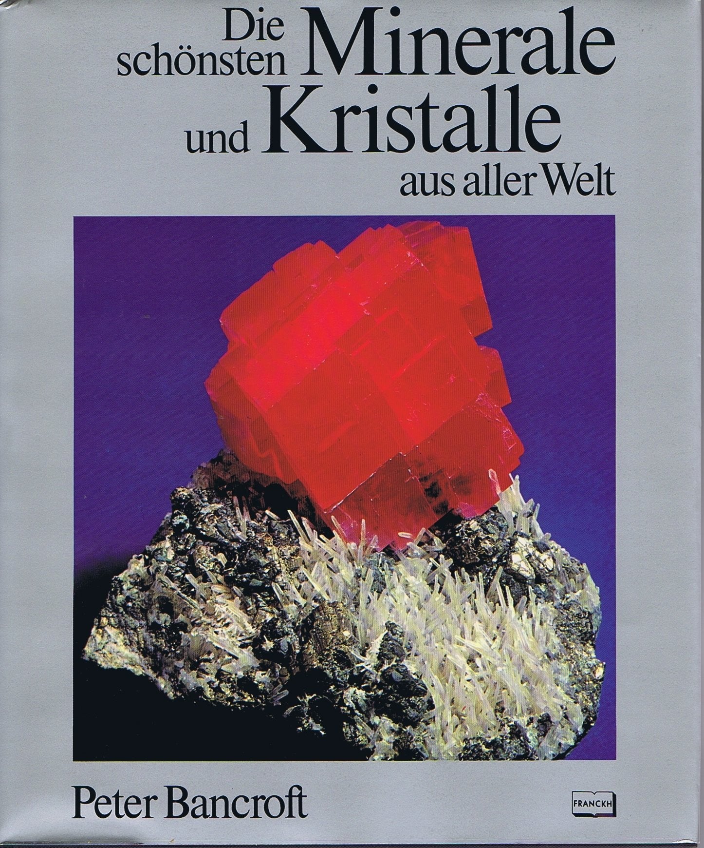 Die schönsten Minerale und Kristalle aus aller Welt Books