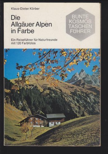 Die Allgäuer Alpen in Farbe. Ein Reiseführer für Naturfreunde Books