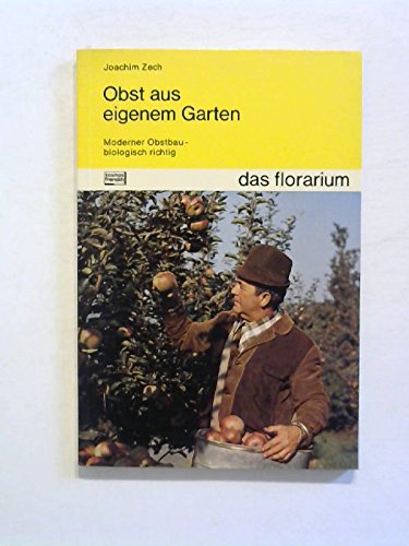 Obst aus eigenem Garten. Moderner Obstbau, biologisch richtig Leisure, Home & Garden