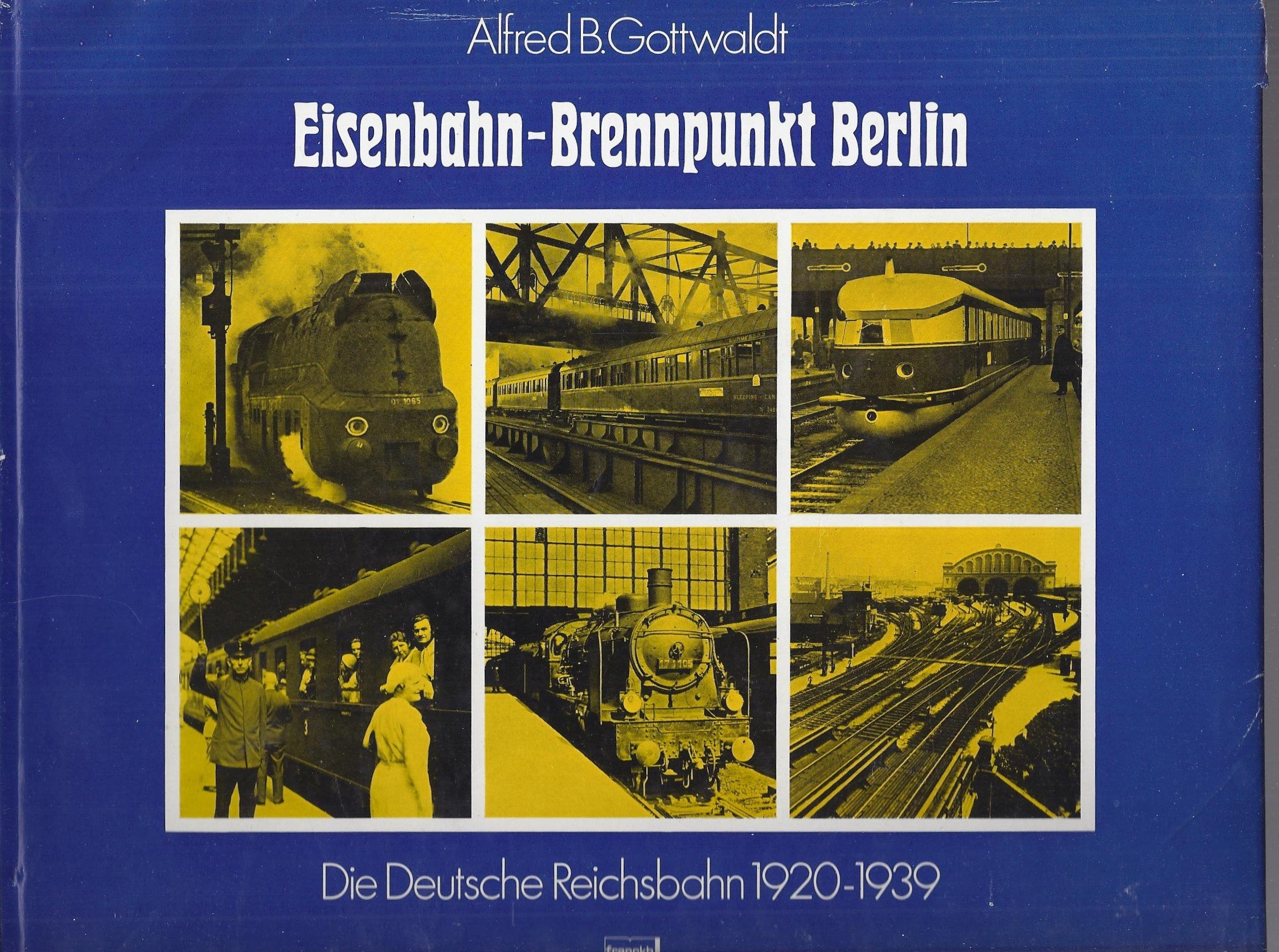 Eisenbahn-Brennpunkt Berlin. Die Deutsche Reichsbahn 1920-1939. Books