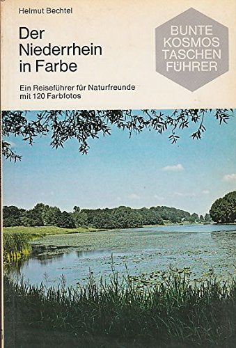 Der Niederrhein in Farbe. Ein Reiseführer für Naturfreunde Business & Technology