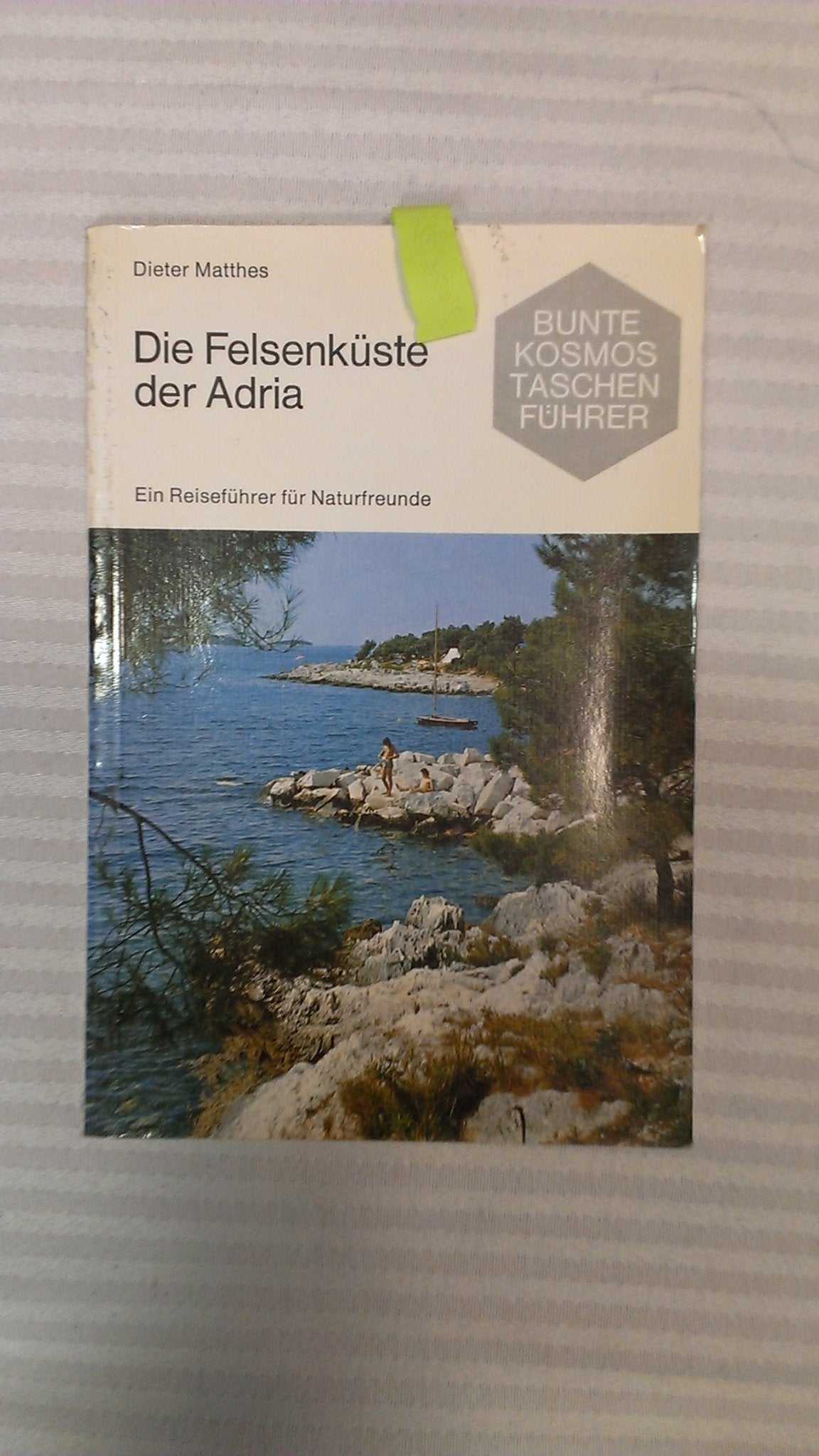 Die Felsenküste der Adria. Ein Reiseführer für Naturfreunde Business & Technology