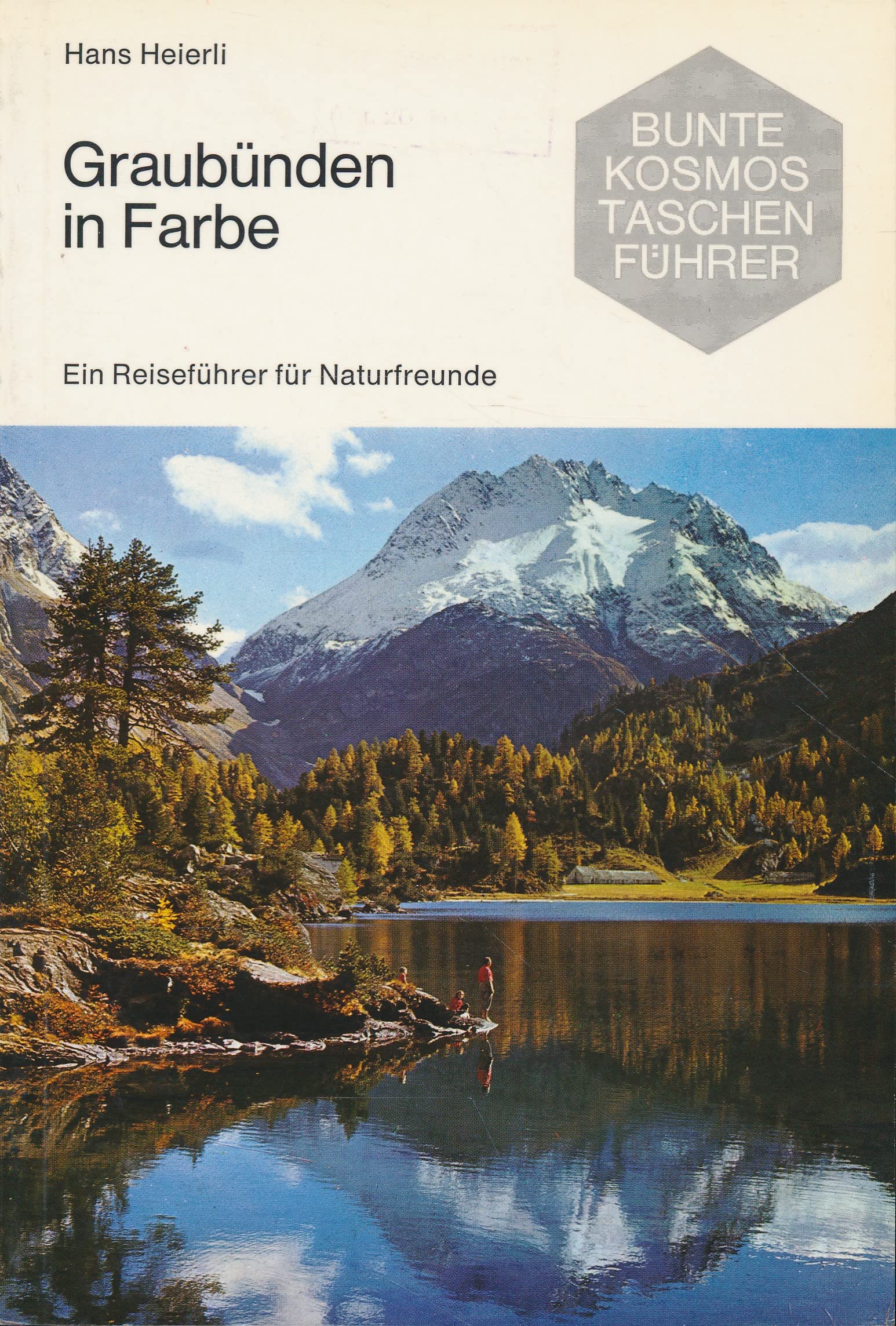 Graubünden in Farbe. Ein Reiseführer für Naturfreunde Business & Technology
